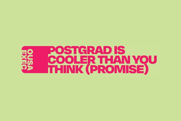 OUSA Exec: Postgrad is Cooler Than You Think